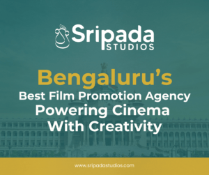 Sripada Studios: Bengaluru’s Best Film Promotion Agency Powering Cinema With Creativity